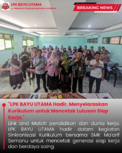 “LPK BAYU UTAMA Hadir, Menyelaraskan Kurikulum untuk Mencetak Lulusan Siap Kerja.”
