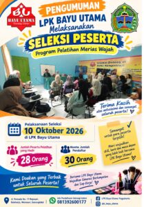 SELEKSI PESERTA PELATIHAN MERIAS WAJAH – LPK BAYU UTAMA